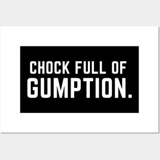 Chock full of gumption- an old saying design Posters and Art